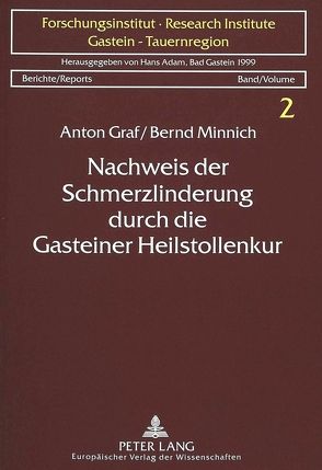 Nachweis der Schmerzlinderung durch die Gasteiner Heilstollenkur von Graf,  Anton, Minnich,  Bernd