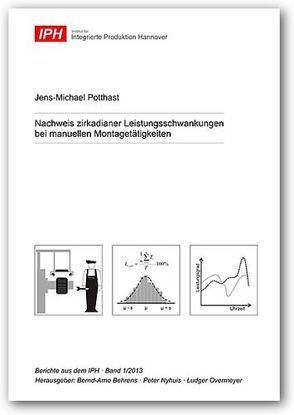 Nachweis zirkadianer Leistungsschwankungen bei manuellen Montagetätigkeiten von Behrens,  Bernd-Arno, Nyhuis,  Peter, Overmeyer,  Ludger, Potthast,  Jens-Michael