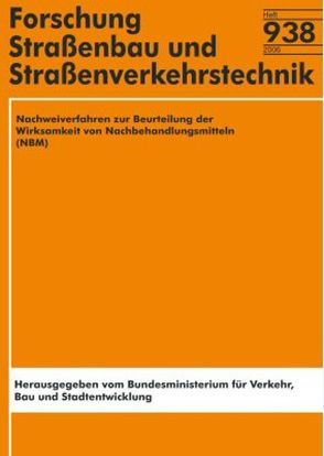 Nachweisverfahren zur Beurteilung der Wirksamkeit von Nachbehandlungsmitteln (NBM) von Huber,  J., Schiessl,  P