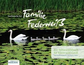 Nachwuchs bei Familie Federweiß von Keber,  Regina, Kracke,  Burkhard