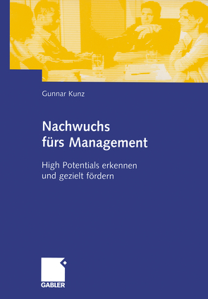 Nachwuchs fürs Management von Kunz,  Gunnar