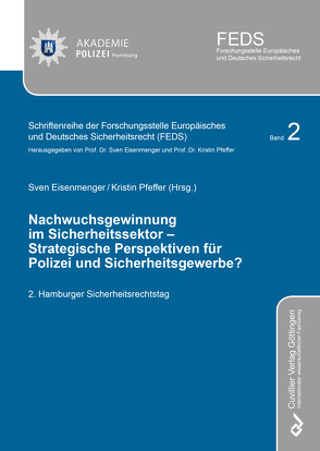 Nachwuchsgewinnung im Sicherheitssektor – Strategische Perspektiven für Polizei und Sicherheitsgewerbe? von Eisenmenger,  Sven