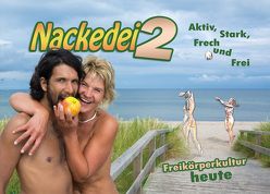 Nackedei 2: Aktiv, Stark, Frech und Frei von Sander,  Norbert