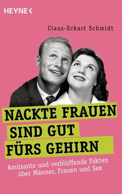 Nackte Frauen sind gut fürs Gehirn von Schmidt,  Claus-Eckart