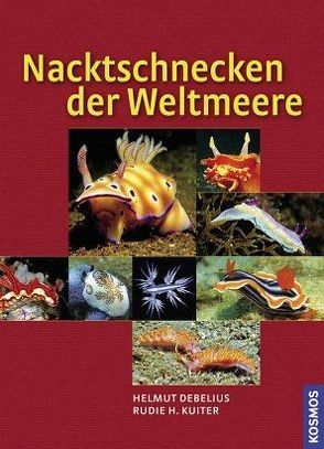 Nacktschnecken der Weltmeere von Debelius,  Helmut, Kuiter,  Rudie H.