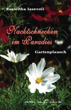 Nacktschnecken im Paradies von Breuer,  Rainer, Iasevoli,  Roswitha, Krebs,  Franz