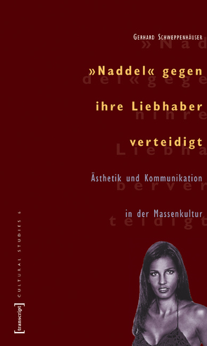 »Naddel« gegen ihre Liebhaber verteidigt von Schweppenhäuser,  Gerhard