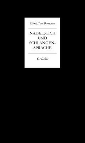 Nadelstich und Schlangensprache von Rosenau,  Christian