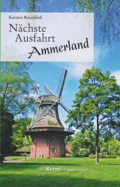 Nächste Ausfahrt Ammerland von Rauchfuss,  Karsten