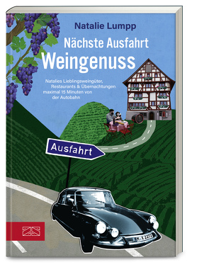 Nächste Ausfahrt: Weingenuss von Lumpp,  Natalie