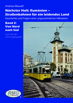 Nächster Halt: Rumänien – Straßenbahnen für ein leidendes Land Geschichte und Folgen einer ungewöhnlichen Hilfsaktion – Band 2: von Mausolf,  Andreas