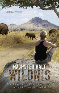 Nächster Halt: Wildnis von Vetter,  Stefanie