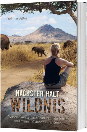 Nächster Halt: Wildnis von Vetter,  Stefanie