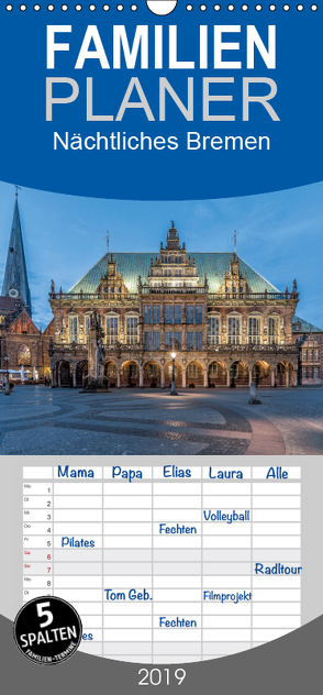 Nächtliches Bremen – Familienplaner hoch (Wandkalender 2019 , 21 cm x 45 cm, hoch) von Körner,  Burkhard