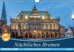 Nächtliches Bremen (Wandkalender 2019 DIN A4 quer) von Körner,  Burkhard