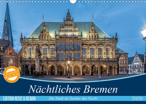 Nächtliches Bremen (Wandkalender 2020 DIN A3 quer) von Körner,  Burkhard