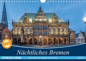 Nächtliches Bremen (Wandkalender 2020 DIN A4 quer) von Körner,  Burkhard