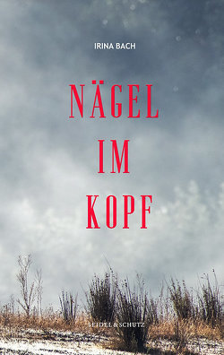 Nägel im Kopf von Bach,  Irina, Seidel,  Marc Philip