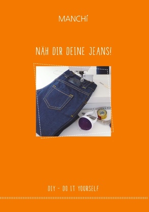 Näh dir Deine Jeans von Senfter,  Manuela