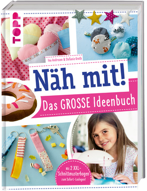 Näh mit! Das große Ideenbuch von Andresen,  Ina, Kroth,  Stefanie