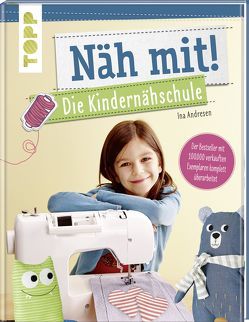 Näh mit! Die Kindernähschule von Andresen,  Ina