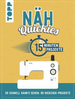 Näh-Quickies: 15-Minuten-Projekte von Scharnowski,  Eva, Schmieder,  Johanna