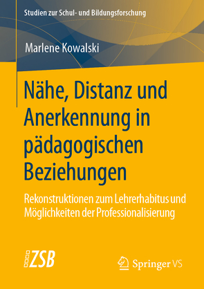 Nähe, Distanz und Anerkennung in pädagogischen Beziehungen von Kowalski,  Marlene