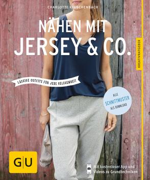 Nähen mit Jersey & Co von Kelschenbach,  Charlotte