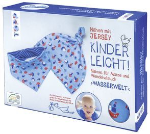 Nähen mit Jersey – Kinderleicht! Nähset Mütze und Wendetuch Wasserwelt von Dohmen,  Pauline