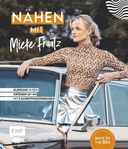 Nähen mit Mieke Fraatz – Back to the 80s von Fraatz,  Mieke