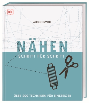 Nähen Schritt für Schritt von Smith,  Alison