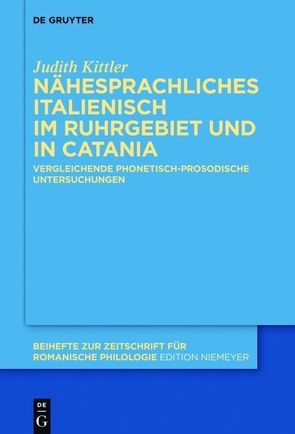 Nähesprachliches Italienisch im Ruhrgebiet und in Catania von Kittler,  Judith