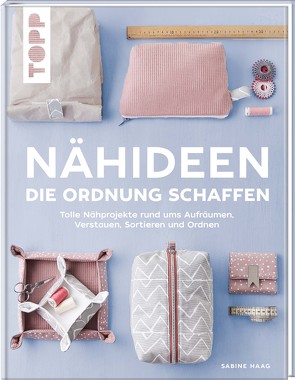 Nähideen, die Ordnung schaffen von Haag,  Sabine