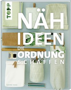 Nähideen, die Ordnung schaffen von Haag,  Sabine