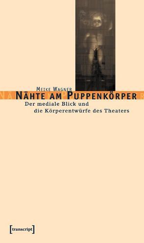 Nähte am Puppenkörper von Wagner,  Meike