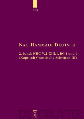 Nag Hammadi Deutsch / NHC V,2-XIII,1, BG 1 und 4 von Bethge,  Hans-Gebhard, Kaiser,  Ursula Ulrike, Schenke,  Hans-Martin