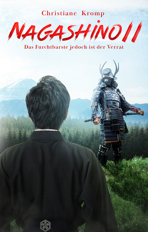 Nagashino II: Das Furchtbarste jedoch ist der Verrat von Kromp,  Christiane