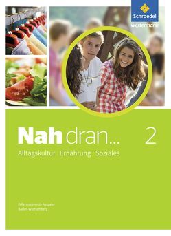 Nah dran … AES – Alltagskultur, Ernährung, Soziales von Brenner,  Sandra, Dümmel,  Dorothea, Hermann-Glöckle,  Ute, Imhof,  Ursel, Klüppel,  Ulrike, Rees,  Kathrin, von Pfister,  Laura