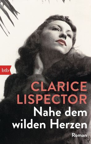 Nahe dem wilden Herzen von Lispector,  Clarice, Mertin,  Ray-Güde, Santa Cruz,  Corinna