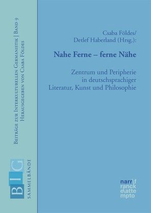 Nahe Ferne – ferne Nähe von Földes,  Csaba, Haberland,  Detlef