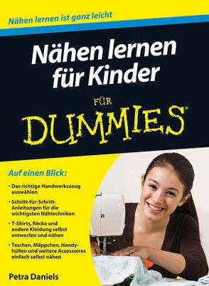 Nähen lernen für Kinder für Dummies von Daniels,  Petra