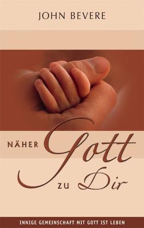 Näher Gott zu dir von Bevere,  John