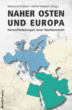 Naher Osten und Europa von Abdolvand,  Behrooz, Amar-Dahl,  Tamar, Brahim,  Mohamed El Mamun Ahmed, Cohen,  Tsafrir, Ferdinand,  Hanno, Grabowski,  Wolfgang, Hasche,  Thorsten, Krämer,  Raimund, Kulow,  Karin, Nakath,  Detlef, Schmidt,  Renate, Schulz,  Heinrich, Seifert,  Arne C., Steinbach,  Udo, Wallraf,  Wolfram