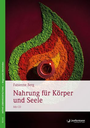 Nahrung für Körper und Seele von Berg,  Fabienne