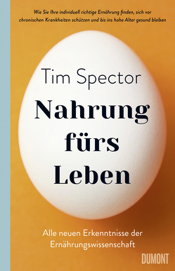 Nahrung fürs Leben von Huber,  Petra, Riffel,  Sara, Spector,  Tim