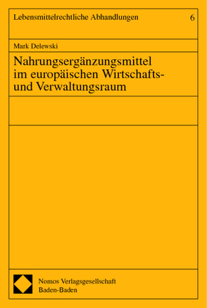 Nahrungsergänzungsmittel im europäischen Wirtschafts- und Verwaltungsraum von Delewski,  Mark