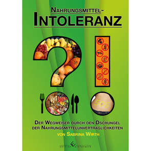 Nahrungsmittelintoleranz?! von Wirth,  Sabrina