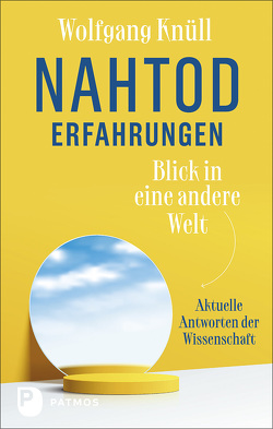 Nahtoderfahrungen – Blick in eine andere Welt von Knüll,  Wolfgang, van Lommel,  Pim