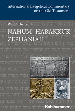 Nahum Habakkuk Zephaniah von Altmann,  Peter, Berlin,  Adele, Blum,  Erhard, Carr,  David M., Dietrich,  Walter, Ego,  Beate, Fischer,  Irmtraud, Gesundheit,  Shimon, Gross,  Walter, Knoppers,  Gary N., Levinson,  Bernard M., Noort,  Ed, Utzschneider,  Helmut