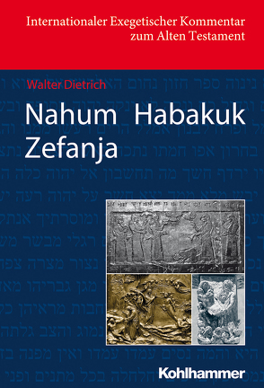 Nahum Habakuk Zefanja von Berlin,  Adele, Blum,  Erhard, Carr,  David M., Dietrich,  Walter, Ego,  Beate, Fischer,  Irmtraud, Gesundheit,  Shimon, Gross,  Walter, Knoppers,  Gary N., Levinson,  Bernard M., Noort,  Ed, Utzschneider,  Helmut